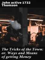 The Tricks of the Town: or, Ways and Means of getting Money