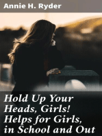 Hold Up Your Heads, Girls! Helps for Girls, in School and Out