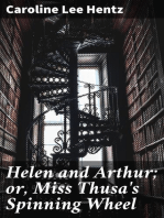 Helen and Arthur; or, Miss Thusa's Spinning Wheel