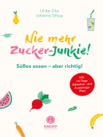 Nie mehr Zucker-Junkie!: Süßes essen – aber richtig!