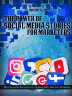 The Power Of Social Media Stories For Marketers: How Social Media Stories Are Making Their Way Into Marketing