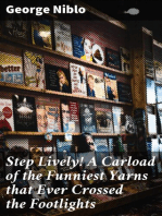 Step Lively! A Carload of the Funniest Yarns that Ever Crossed the Footlights