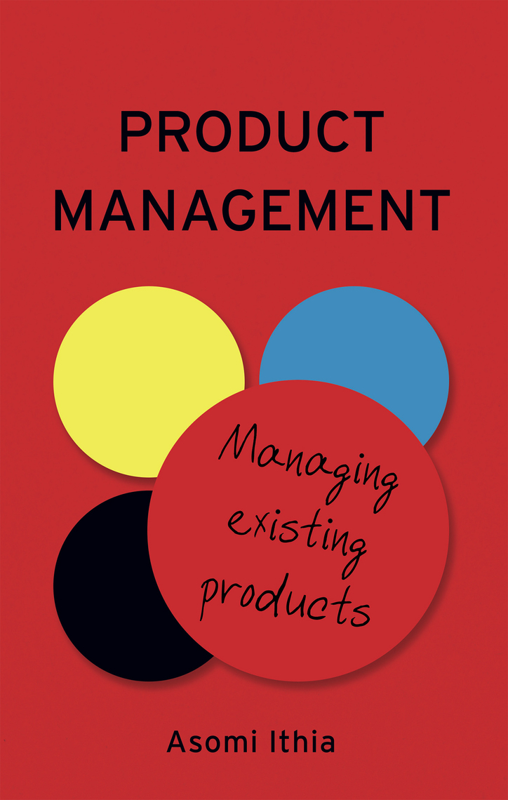 Product Management: Managing Existing Products by Asomi Ithia (Ebook ...