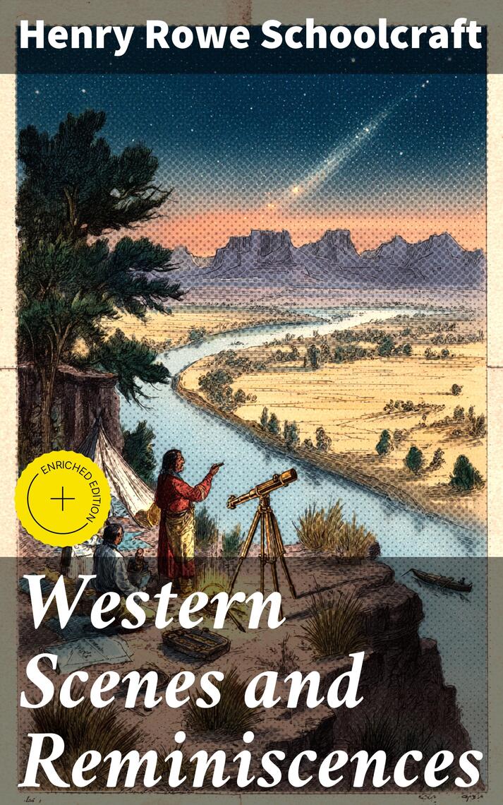 Western Scenes and Reminiscences by Henry Rowe Schoolcraft - Ebook ...