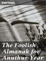 The Foolish Almanak for Anuthur Year: The Furst Cinc the Introdukshun ov the Muk-rake in Magazeen Gardning, and the Speling Reform ov Owr Langwij by Theodor Rosyfelt