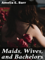 Maids, Wives, and Bachelors