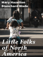 Little Folks of North America: Stories about children living in the different parts of North America