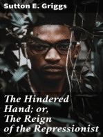 The Hindered Hand; or, The Reign of the Repressionist