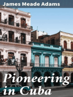 Pioneering in Cuba: A Narrative of the Settlement of La Gloria, the First American Colony in Cuba, and the Early Experiences of the Pioneers