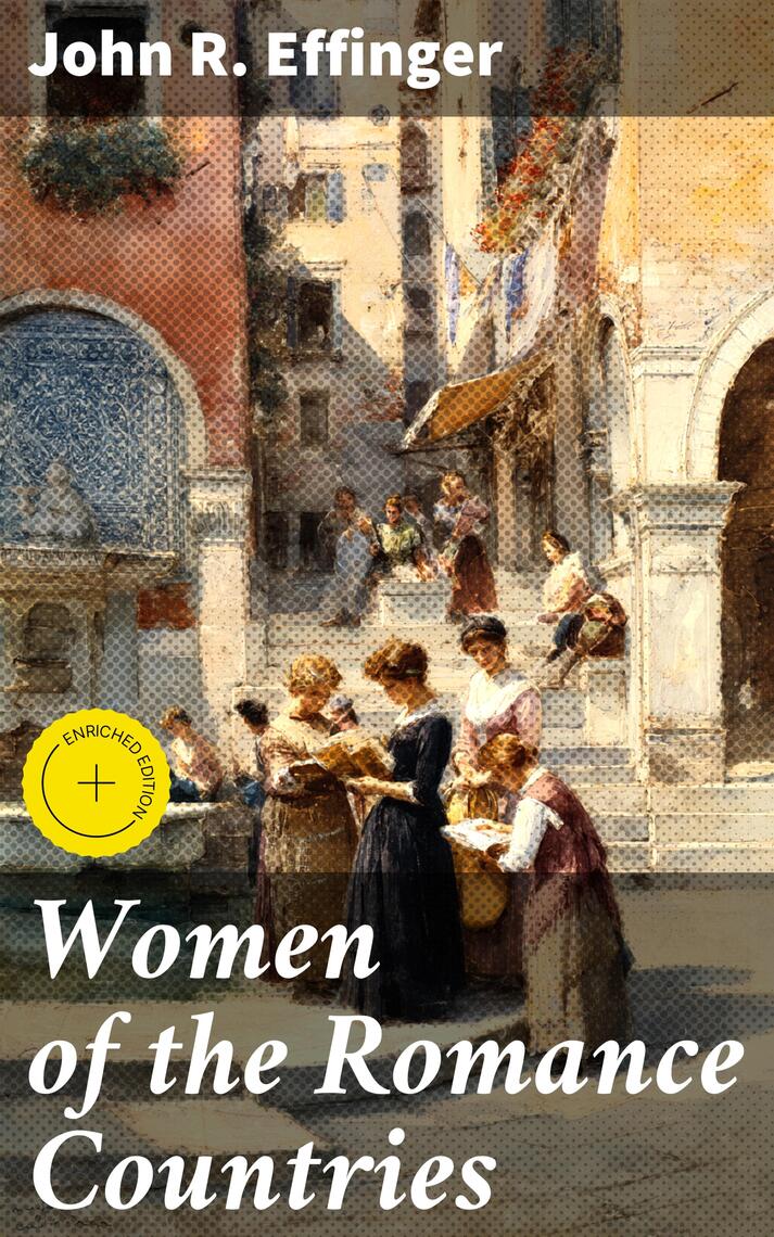 Women of the Romance Countries by John R. Effinger (Ebook) - Read free ...