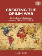 Creating the Opium War: British imperial attitudes towards China, 1792–1840