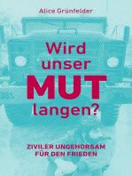 Wird unser Mut langen?: Ziviler Ungehorsam für den Frieden