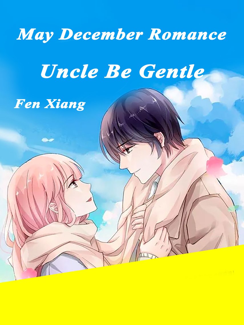 Ungle Force Mom Porn - May-December Romance: Uncle, Be Gentle by Fen Xiang - Ebook | Scribd