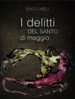 I DELITTI DEL SANTO DI MAGGIO - the show must go on