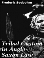 Tribal Custom in Anglo-Saxon Law: Being an Essay Supplemental to (1) 'The English Village Community', (2) 'The Tribal System in Wales'