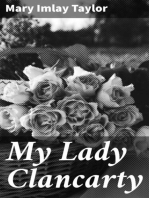 My Lady Clancarty: Being the True Story of the Earl of Clancarty and Lady Elizabeth Spencer