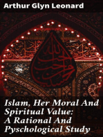 Islam, Her Moral And Spiritual Value: A Rational And Pyschological Study