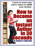 How to Become an Instant Author in 30 Seconds: Really Simple Writing & Publishing