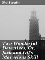 Two Wonderful Detectives; Or, Jack and Gil's Marvelous Skill
