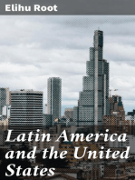 Latin America and the United States: Addresses by Elihu Root