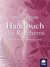 Handbuch des Räucherns: Kräuter, Wurzeln, Rinden, Harze