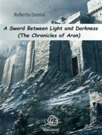 A Sword Between Light And Darkness: The Chronicles Of Aron