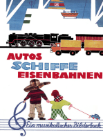 Autos - Schiffe - Eisenbahnen: Ein musikalisches Bilderbuch