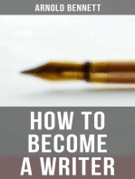 How to Become a Writer: How to Become an Author, The Truth about an Author, Literary Taste: How to Form It & The Author's Craft