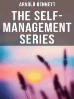 Arnold Bennett: The Self-Management Series: Complete Collection: How to Live on 24 Hours a Day, Mental Efficiency, The Human Machine & Self and Self-Management
