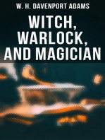 Witch, Warlock, and Magician: Historical Account of Magic and Witchcraft in England and Scotland