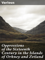 Oppressions of the Sixteenth Century in the Islands of Orkney and Zetland: From Original Documents