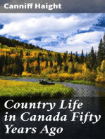 Country Life in Canada Fifty Years Ago: Personal recollections and reminiscences of a sexagenarian