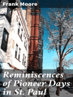 Reminiscences of Pioneer Days in St. Paul: A Collection of Articles Written for and Published in the Daily Pioneer Press