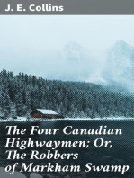 The Four Canadian Highwaymen; Or, The Robbers of Markham Swamp