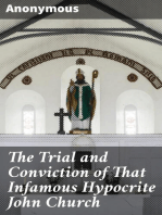 The Trial and Conviction of That Infamous Hypocrite John Church