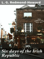 Six days of the Irish Republic: A Narrative and Critical Account of the Latest Phase of Irish Politics