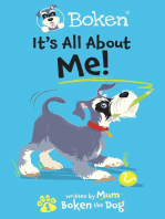 Boken The Dog: It ́s All About Me!