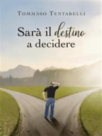 Sarà il destino a decidere