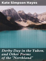 Derby Day in the Yukon, and Other Poems of the "Northland"