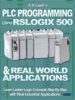 PLC Programming Using RSLogix 500 & Real World Applications: Learn Ladder Logic Concepts Step by Step with Real Industrial Applications