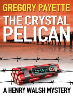 The Crystal Pelican: Henry Walsh Private Investigator Series, #3