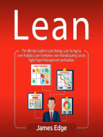 Lean: The Ultimate Guide to Lean Startup, Lean Six Sigma, Lean Analytics, Lean Enterprise, Lean Manufacturing, Scrum, Agile Project Management and Kanban