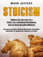 Stoicism: Unlock the Secrets to a Stoic Life, Emotional Resilience and an Unshakeable Mindset and Discover Principles, Mindfulness Meditation Techniques and Habits for Bulletproof Calmness in Chaos