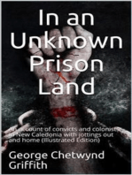 In an Unknown Prison Land / An account of convicts and colonists in New Caledonia with / jottings out and home