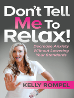 Don’t Tell Me to Relax!: Decrease Anxiety Without Lowering Your Standards