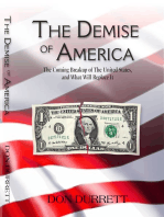 The Demise of America: The Coming Breakup of the United States, And What Will Replace It.