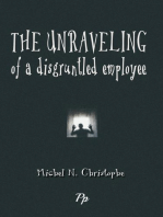 The Unraveling of a Disgruntled Employee