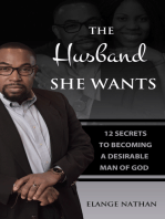 The Husband She Wants: 12 Secrets to Becoming a Desirable Man of God