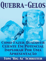 Quebra-Gelos: Como Fazer Qualquer Cliente Em Potencial Implorar Por Uma Apresentação