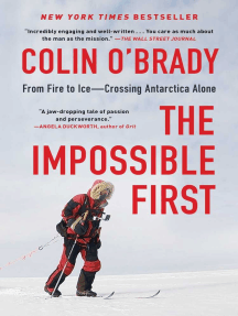 The Impossible First: From Fire to Ice—Crossing Antarctica Alone